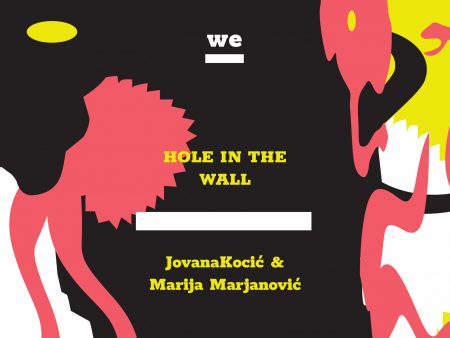 Marija Marjanović & Jovana Kocić Jurić: HOLE IN THE WALL